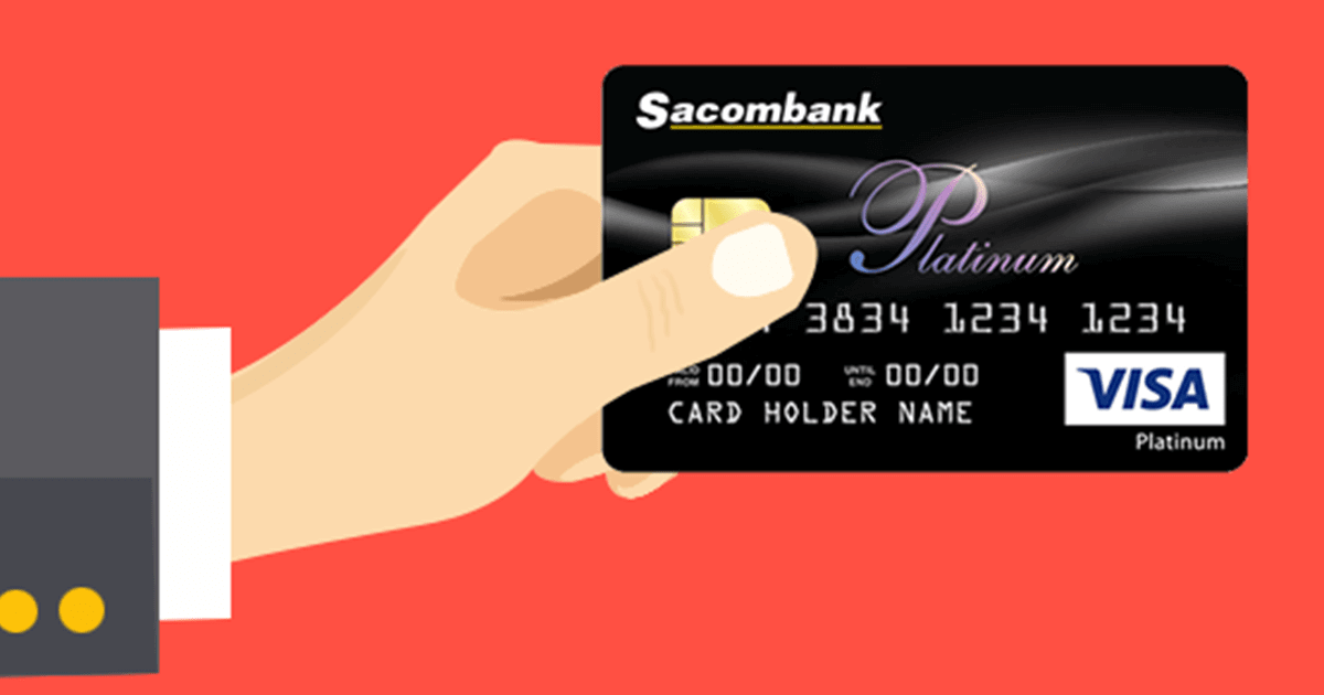 Những giấy tờ, thủ tục làm thẻ tín dụng Sacombank